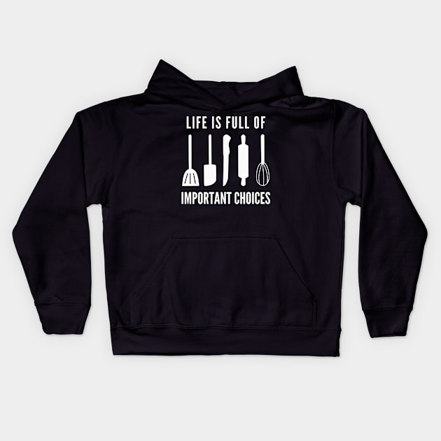 Life Is Full Of Important Choices Kids Hoodie by Petalprints